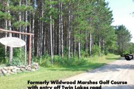 Formerly Wildwood Marshes Golf Course 10763W Twin Lakes Road, Hayward, Wisconsin 54843